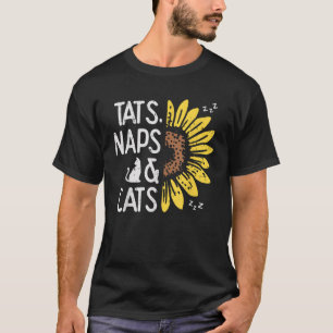 Tats Naps And Cats Sunflower Pet Owner Animal Love T-Shirt