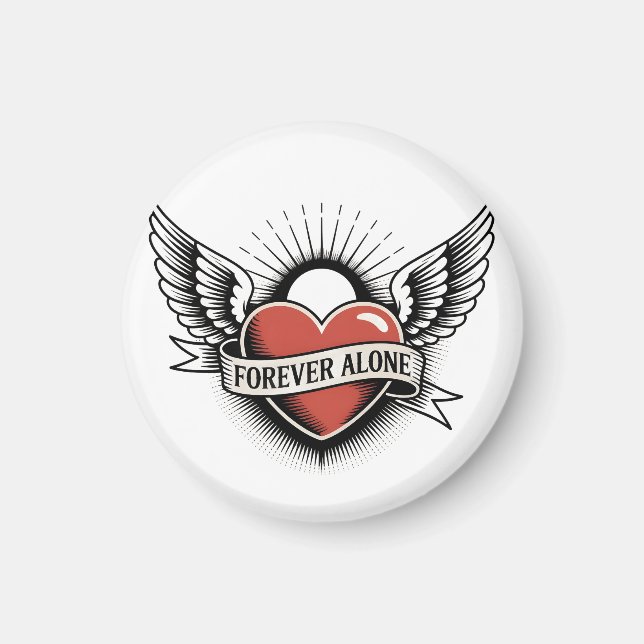 Tattoo Art: Winged Heart with "Forever Alone" Magnet (Front)