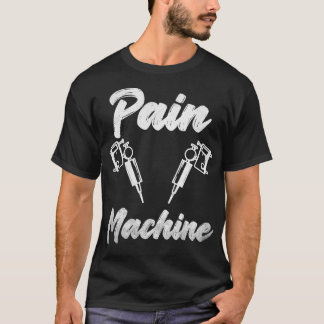 Tattoo Artist Art Job Ink Pain Machine T-Shirt