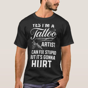 Tattoo Artist Fix Stud Funny Tattoo Shop Gift T-Shirt