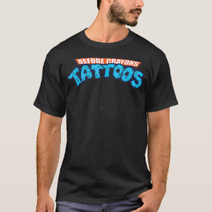 Tattoo Artist Ron Rich Before Crayons Graffiti _13 T-Shirt