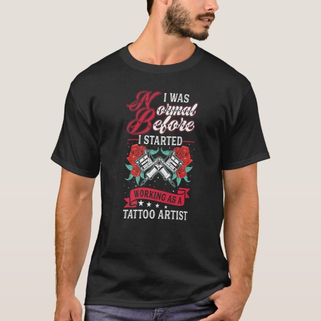 Tattoo Artist Tattoo Studio Tattoo Artist   T-Shirt (Front)