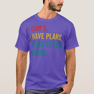 Tattoo Artist Tattooist Tattooing Plans in the Tat T-Shirt