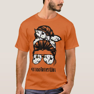Tattoo Artist wife life messy bun hair glasses   1 T-Shirt