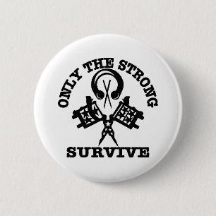 Tattoo Body Piercing Only The Strong Survive 6 Cm Round Badge