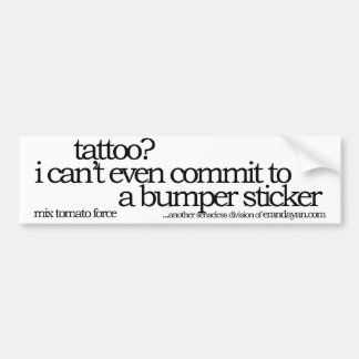 tattoo? bumper sticker