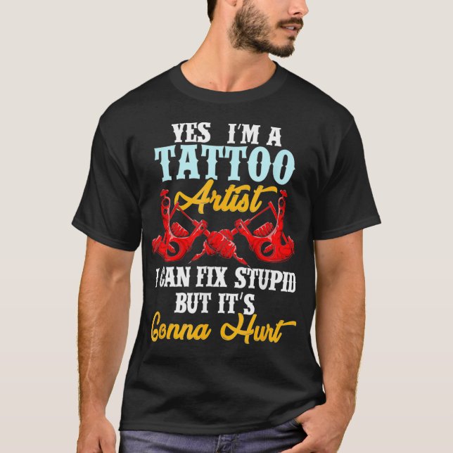 Tattoo  for a Lover of Ink and Tattoo Artist  T-Shirt (Front)