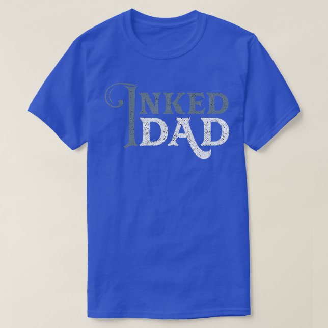 Tattoo Inked Dad Tattoo Lover Tattooist Ink Artist T-Shirt (Design Front)