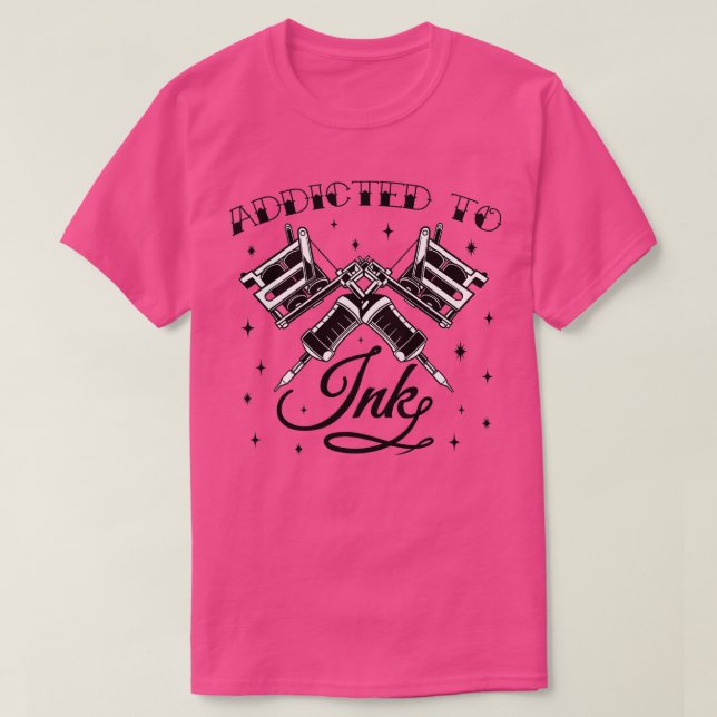Tattoo Machine Addicted To Ink Funny Artist Sticke T-Shirt (Design Front)