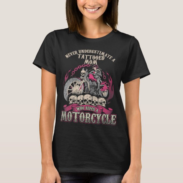 Tattoo Mum Biker Never Underestimate Motorcycle T-Shirt (Front)
