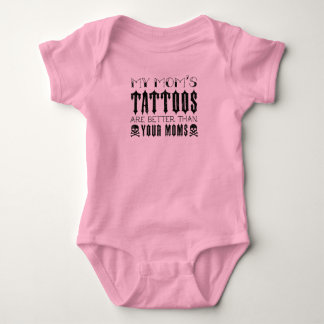 Tattoo, My Mom's Tattoos Are Better Than Your Moms Baby Bodysuit