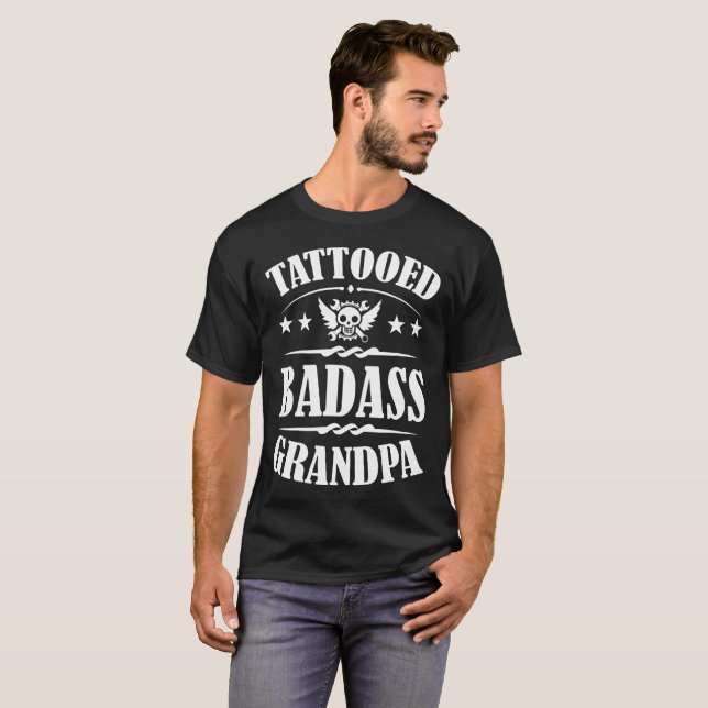 TATTOOED BADASS GRANDPA,TATTOOED ,BADASS ,TATTOED, T-Shirt (Front Full)