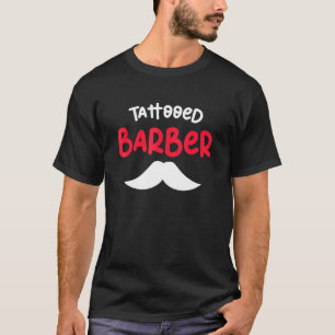 Tattooed barber inked hairdresser barber T-Shirt