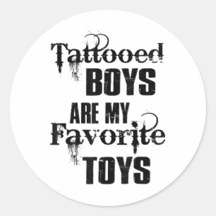 Tattooed Boys Are My Favourite Toys Funny Tattoo L Classic Round Sticker