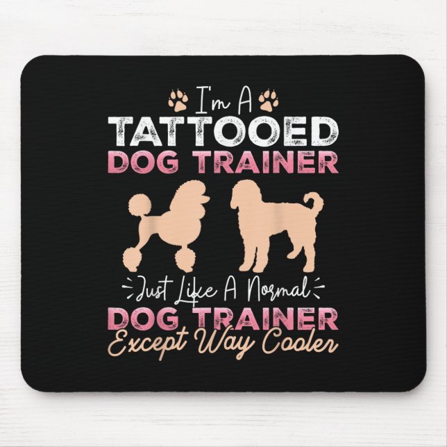 Tattooed Dog Trainer Funny Dog Training Tattoo Pet Mouse Mat (Front)