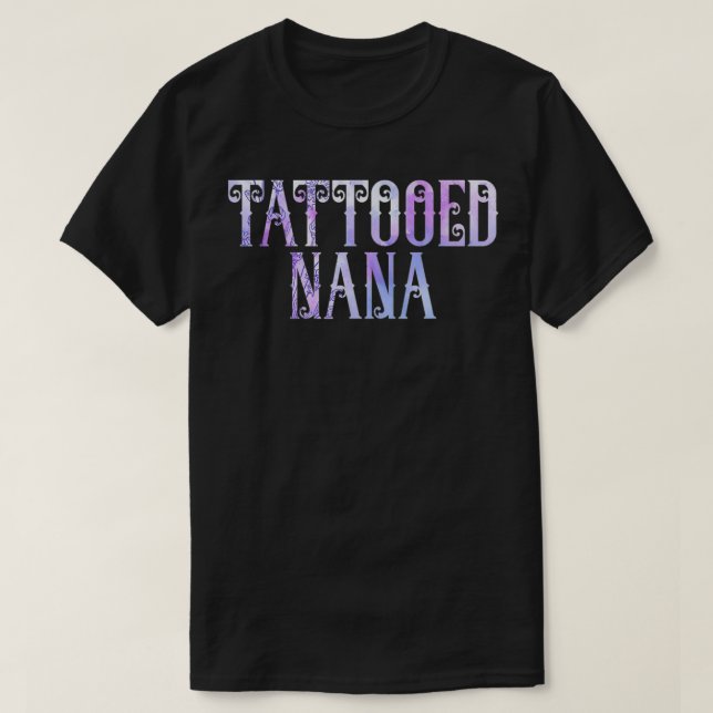 Tattooed Nana  Tattooed Grandma  T-Shirt (Design Front)