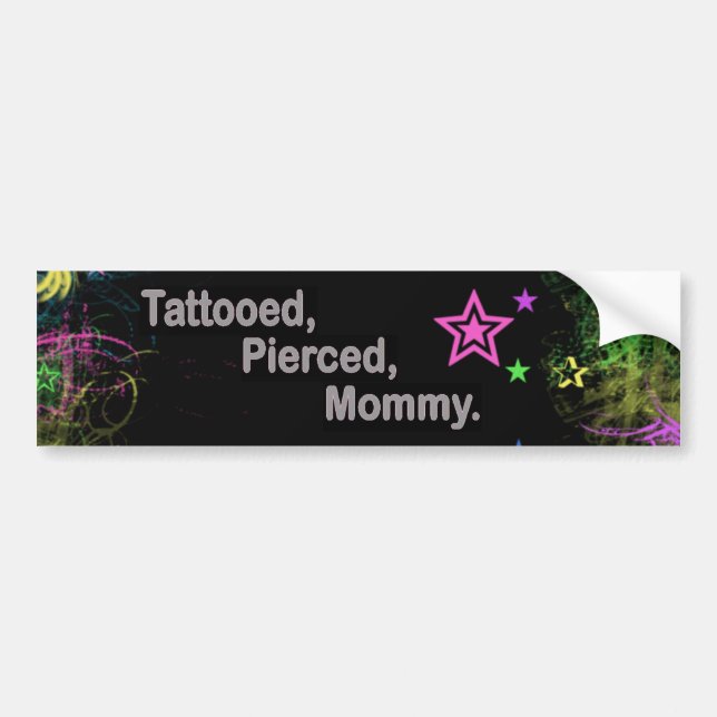Tattooed, Pierced, Mummy. Bumper Sticker (Front)
