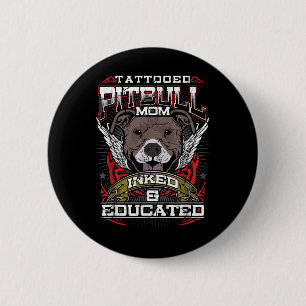 Tattooed Pitbull Mum Inked And Educated Dog Tattoo 6 Cm Round Badge