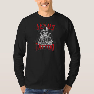 Tattooed Tattooist Tattoo Artist Jesus Loves Me W  T-Shirt