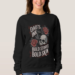 Tattooing Ink Inked Tattoo Lover Inked Dad Edition Sweatshirt
