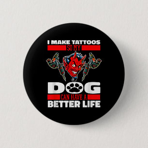 Tattooist Dog Tattoos Tattooer - Tattoo Artist _1  6 Cm Round Badge