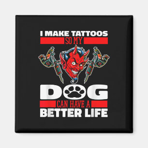 Tattooist Dog Tattoos Tattooer - Tattoo Artist _1 Magnet