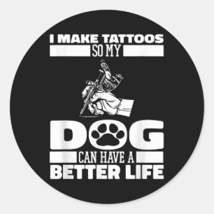 Tattooist Dog Tattoos Tattooer - Tattoo Artist  Classic Round Sticker