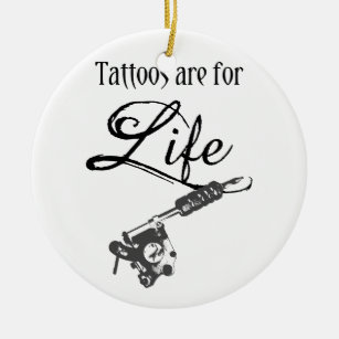 Tattoos are for Life Quote Tattoo Gun Body Art Ceramic Tree Decoration