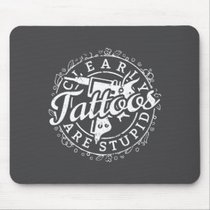 Tattoos Are Stud Shirt Funny Tattoo Artist Ink Lov Mouse Mat