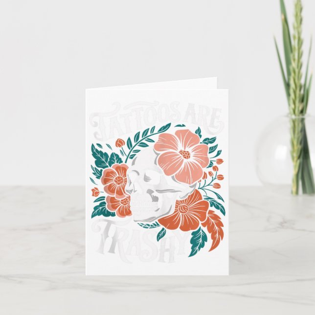 Tattoos Are Trashy Funny Skeleton Sarcastic Anti T Card (Front)