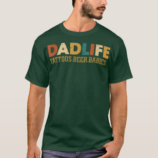 Tattoos Beer Babies Dad Life Father's Day Tattoo D T-Shirt