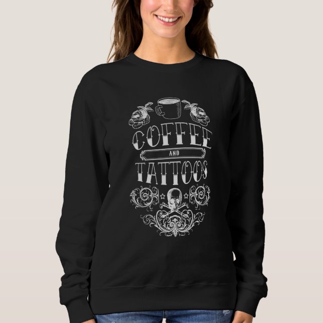 Tattoos for Coffee Sweatshirt (Front)