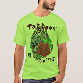 Tattoos heal the soul T-Shirt