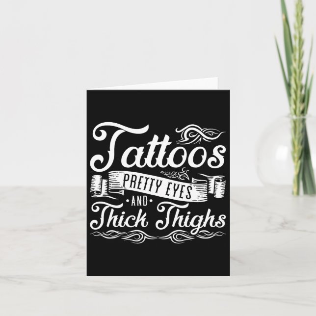 Tattoos Pretty Eyes And Thick Thighs 2  Card (Front)