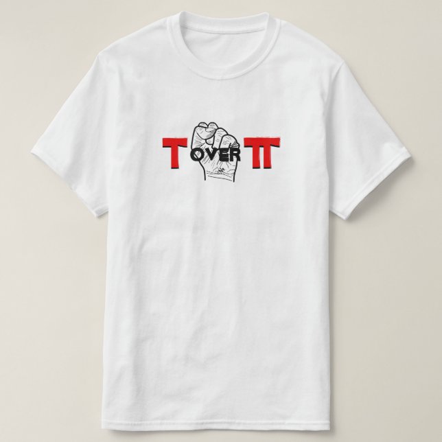 Tau and Pi math joke T-Shirt (Design Front)