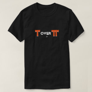 Tau and Pi math joke T-Shirt