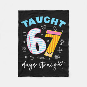 Taught 67 Days Straight Funny Six Seven 6 7 Meme S Fleece Blanket