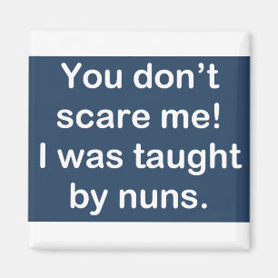 Taught by Nuns in Dark Blue Magnet