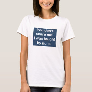 Taught by Nuns in Dark Blue T-Shirt