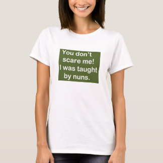 Taught by Nuns in Dark Green T-Shirt