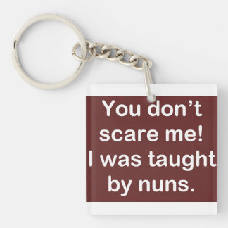 Taught by Nuns in Dark Key Ring