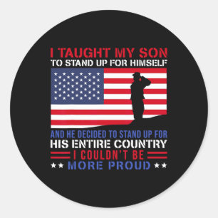 Taught My Son How To Stand Up Proud Military Mum A Classic Round Sticker