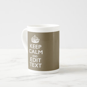 Taupe Coffee Keep Calm And Have Your Text Easily Bone China Mug