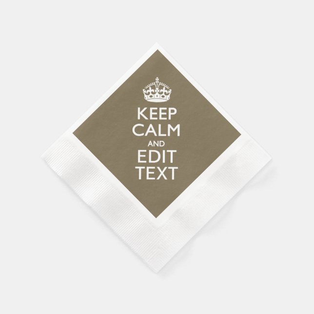 Taupe Keep Calm And Your Text Easily Napkin (Corner)