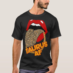 Taurus AF Leopard Lips Astrology Birthday Women Gi T-Shirt