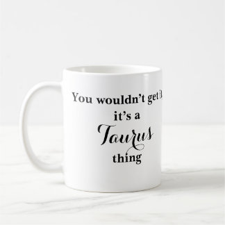 Taurus Astrology Zodiac Funny Mug