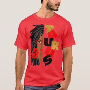 Taurus Girl Afro Locs Girl Zodiac Signs Birthday G T-Shirt