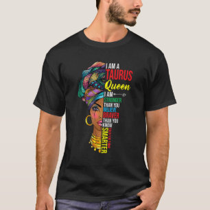 Taurus Queen I Am Stronger Birthday For Taurus Zod T-Shirt