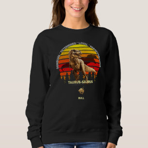 Taurus Saurus Zodiac Taurus (Apr 20  May 20) Bull  Sweatshirt