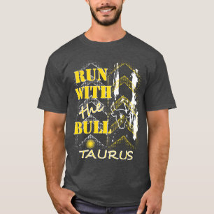 Taurus Tees Run with the Bull Taurus Tshirts